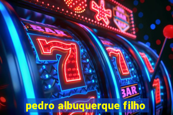 pedro albuquerque filho
