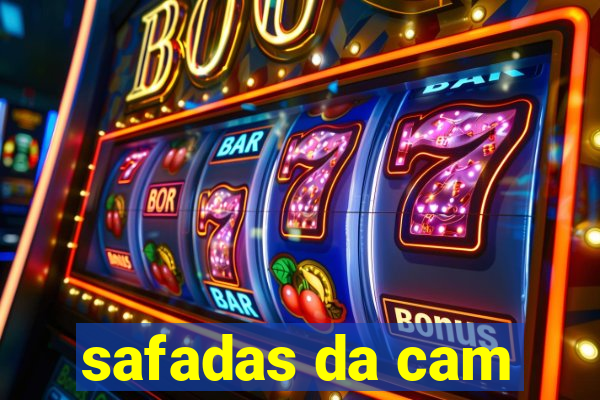 safadas da cam