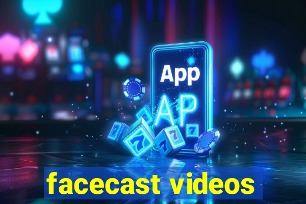 facecast videos