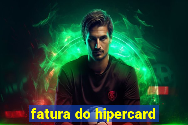 fatura do hipercard