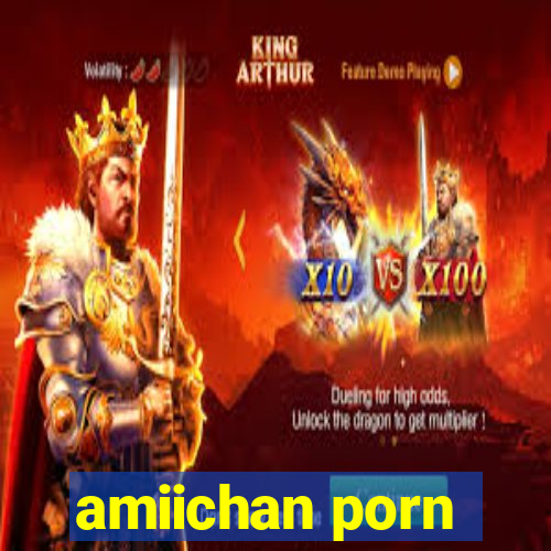 amiichan porn