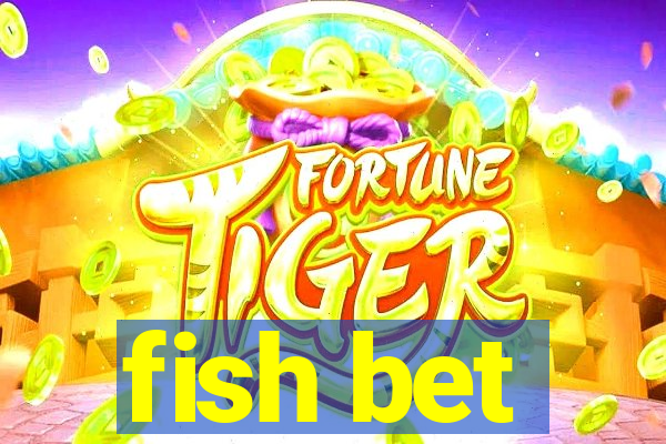 fish bet