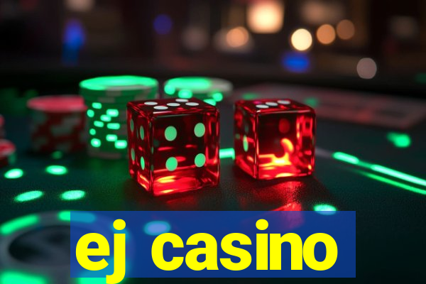 ej casino