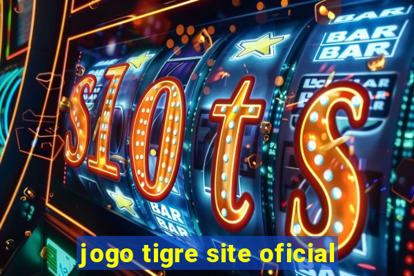 jogo tigre site oficial