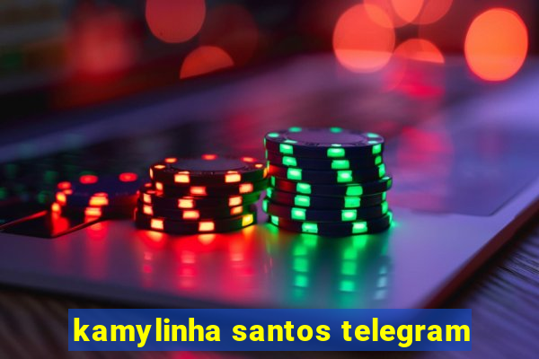 kamylinha santos telegram