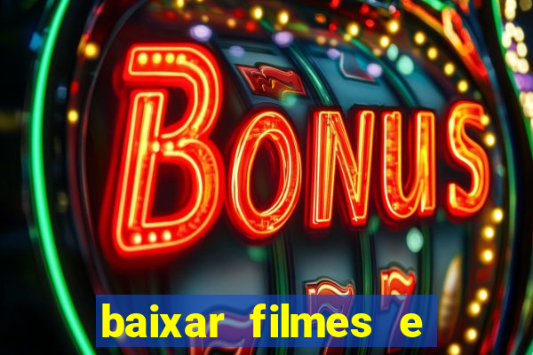 baixar filmes e séries mp4