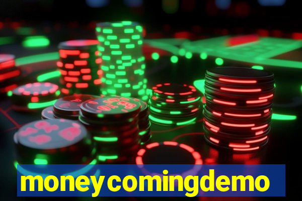 moneycomingdemo