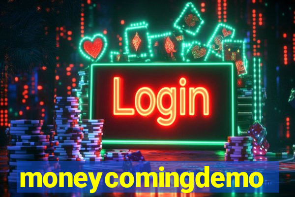 moneycomingdemo