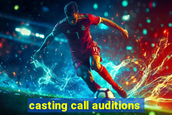 casting call auditions