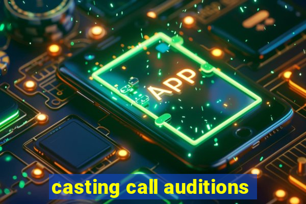 casting call auditions