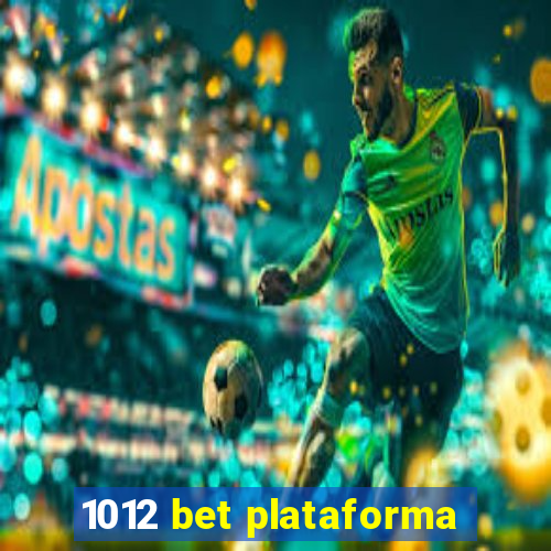 1012 bet plataforma