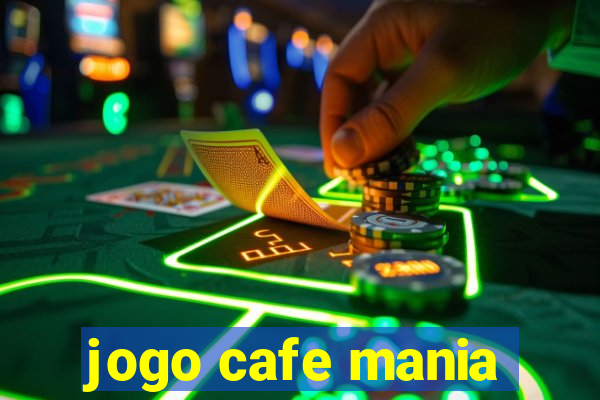 jogo cafe mania