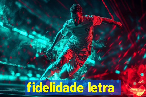 fidelidade letra