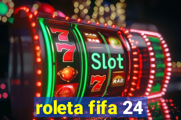 roleta fifa 24