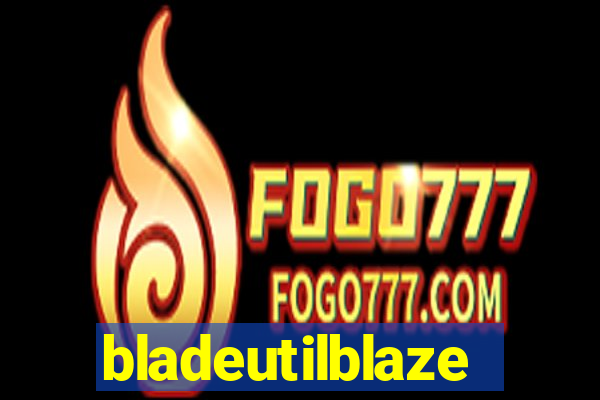 bladeutilblaze