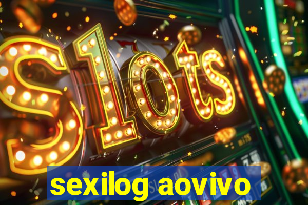 sexilog aovivo