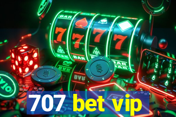 707 bet vip