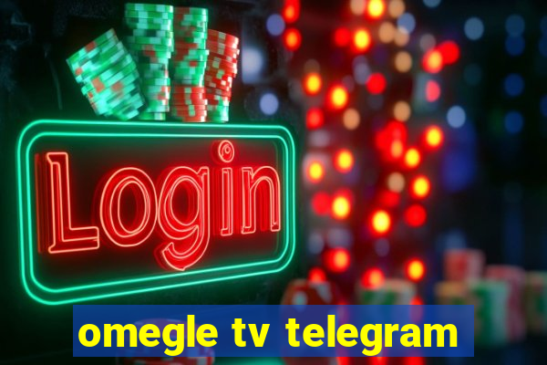 omegle tv telegram