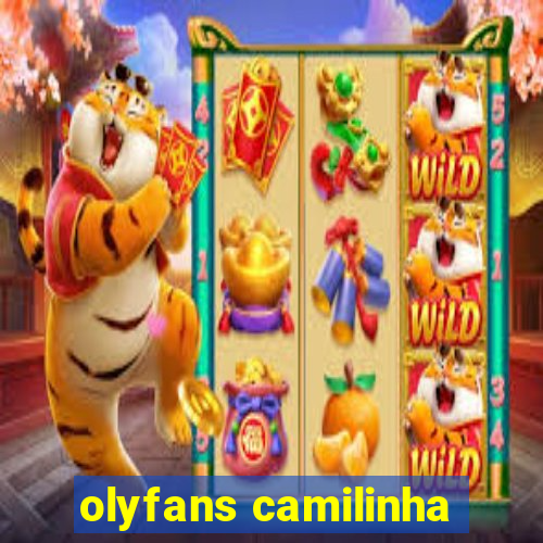 olyfans camilinha