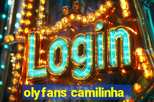 olyfans camilinha