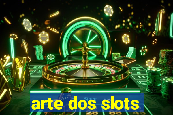 arte dos slots