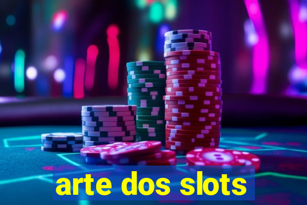 arte dos slots