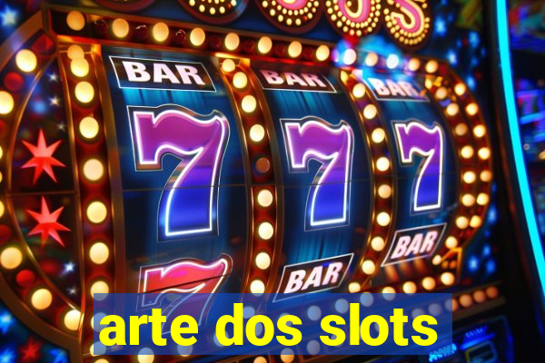 arte dos slots