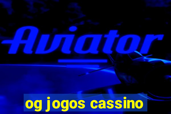 og jogos cassino