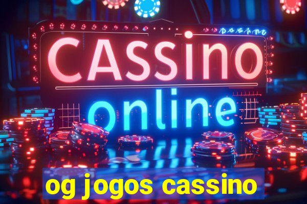 og jogos cassino