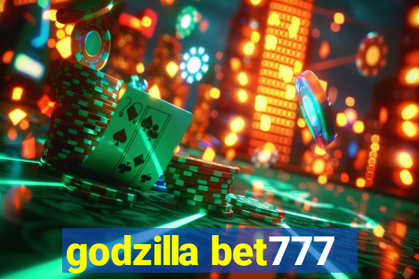 godzilla bet777