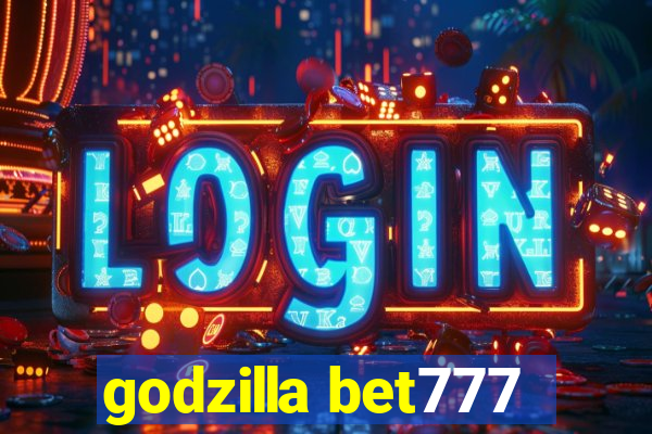 godzilla bet777