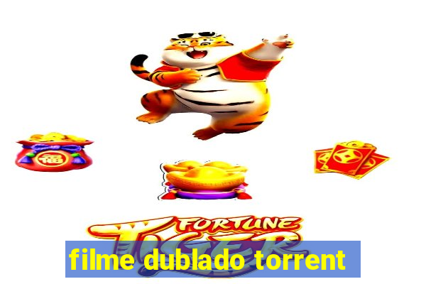 filme dublado torrent