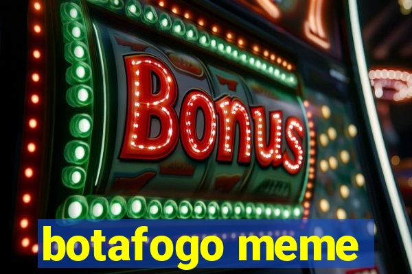 botafogo meme