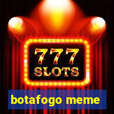 botafogo meme