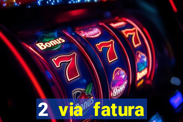 2 via fatura bradescard casas bahia