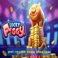 pet rescue saga atualizar