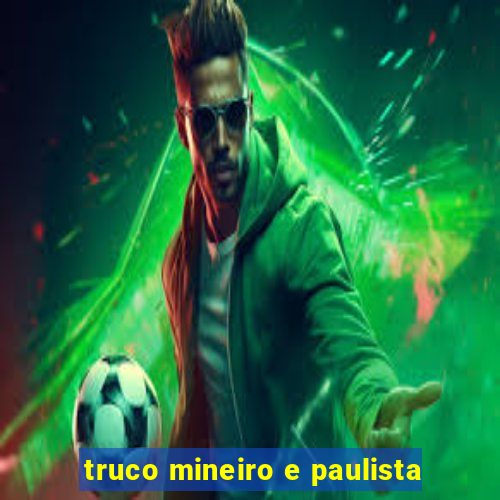 truco mineiro e paulista