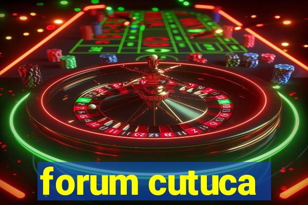 forum cutuca