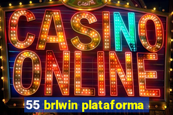 55 brlwin plataforma