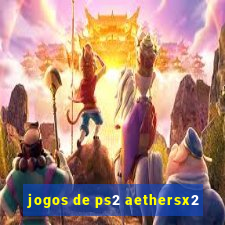 jogos de ps2 aethersx2