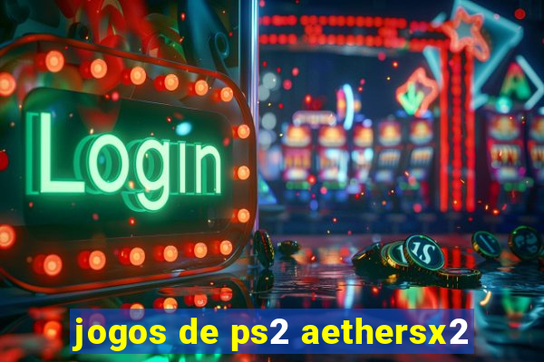 jogos de ps2 aethersx2