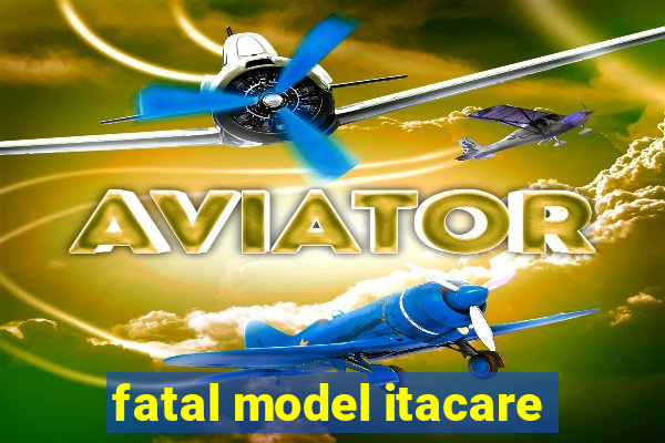 fatal model itacare