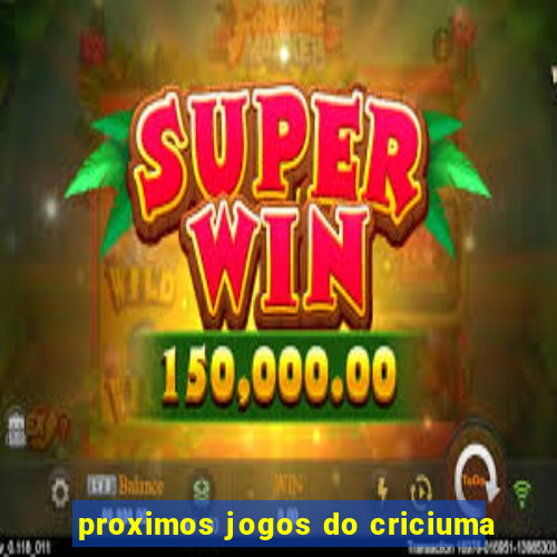 proximos jogos do criciuma