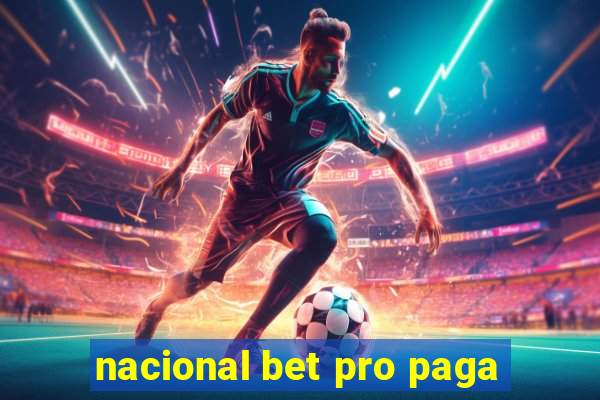 nacional bet pro paga