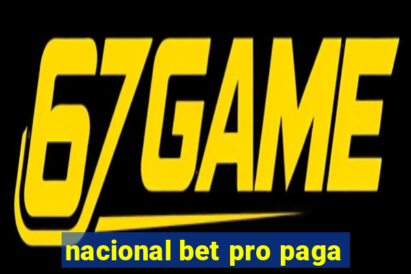 nacional bet pro paga