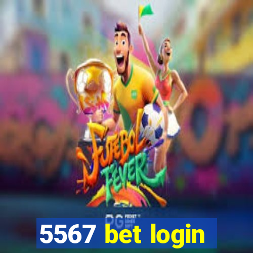 5567 bet login