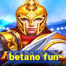 betano fun