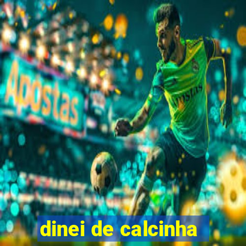 dinei de calcinha