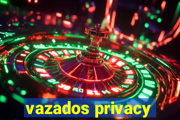 vazados privacy