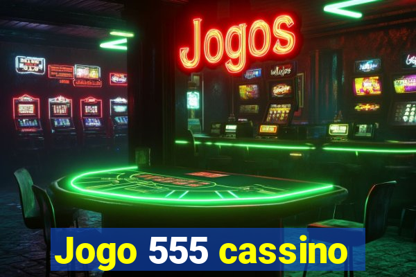 Jogo 555 cassino